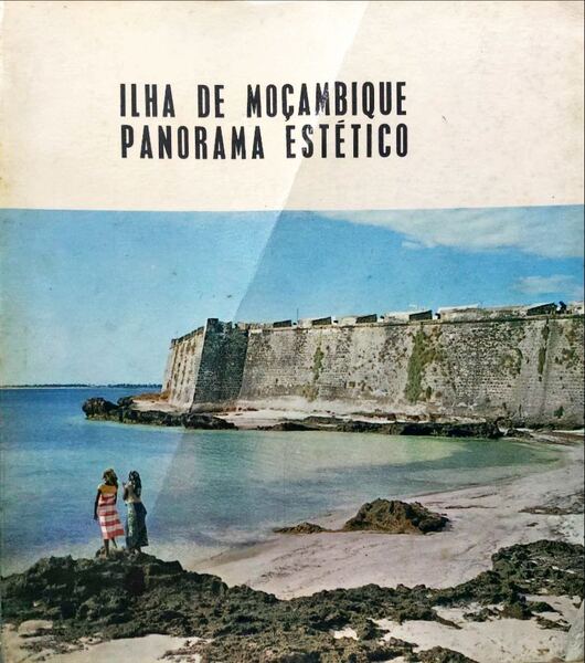 ILHA DE MOÃ‡AMBIQUE: PANORAMA ESTÃ‰TICO.