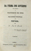 DA FÃ“RMA DOS GOVERNOS COM RESPEITO Ã PROSPERIDADE DOS POVOS E DAS COUSAS POLITICAS EM PORTUGAL.