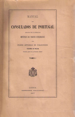 MANUAL DOS CONSULADOS DE PORTUGAL. [2 VOLS.]
