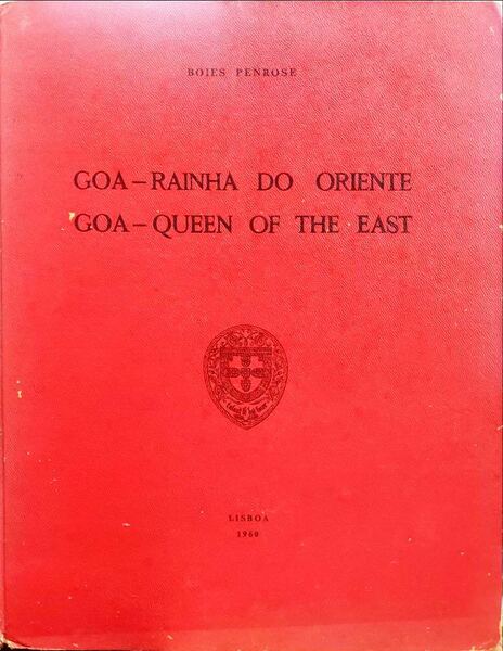 GOA â€“ RAINHA DO ORIENTE. GOA â€“ QUEEN OF THE EAST.