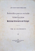 SUBSÃDIO PARA O ESTUDO DA TERATOLOGIA NA MEDICINA VETERINÃRIA EM PORTUGAL.