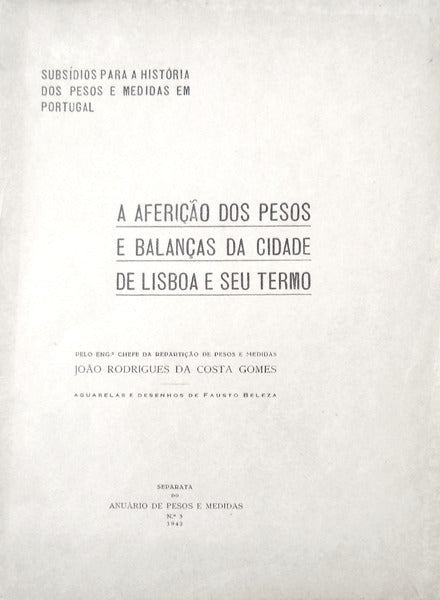 A AFERIÃ‡ÃƒO DOS PESOS E BALANÃ‡AS DA CIDADE DE LISBOA E SEU TERMO.