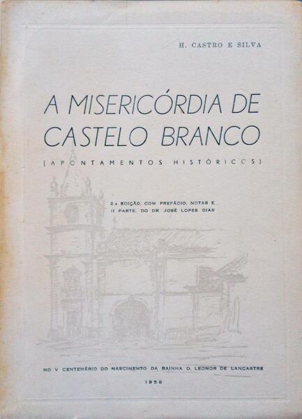 A MISERICÃ“RDIA DE CASTELO BRANCO. (APONTAMENTOS HISTÃ“RICOS).