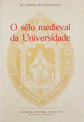 O SÃŠLO MEDIEVAL DA UNIVERSIDADE PORTUGUESA.