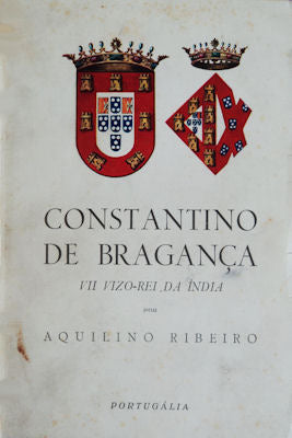 CONSTANTINO DE BRAGANÃ‡A. VII VIZO-REI DA ÃNDIA.