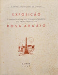 EXPOSIÃ‡ÃƒO COMEMORATIVA DO CINQUENTENÃRIO DO FALECIMENTO DE ROSA ARAÃšJO.