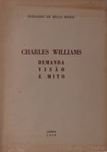 CHARLES WILLIAMS, DEMANDA VISÃƒO E MITO.