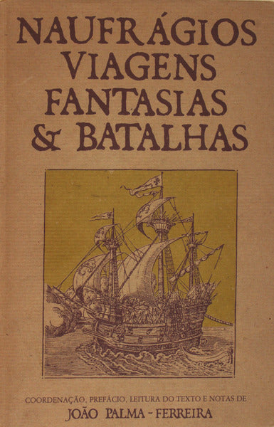 NAUFRÃGIOS, VIAGENS, FANTASIAS & BATALHAS.