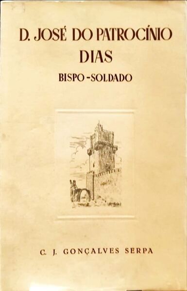 D. JOSÃ‰ DO PATROCINIO DIAS. BISPO SOLDADO.