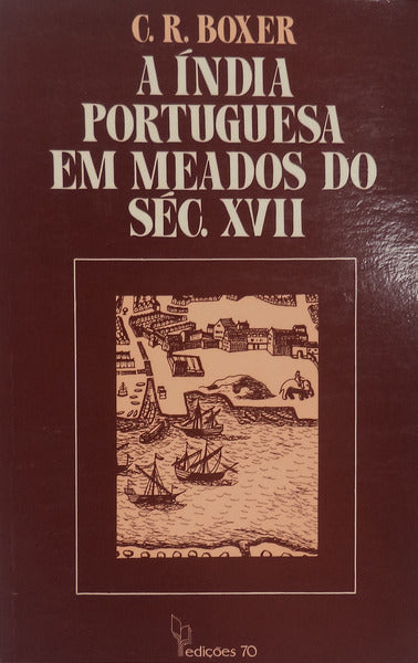 A ÃNDIA PORTUGUESA EM MEADOS DO SÃ‰C. XVII.