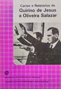 CARTAS E RELATÃ“RIOS DE QUIRINO DE JESUS A OLIVEIRA SALAZAR.