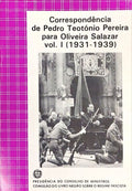 CORRESPONDÊNCIA DE PEDRO TEOTÓNIO PEREIRA PARA OLIVEIRA SALAZAR. [2 VOLS.]