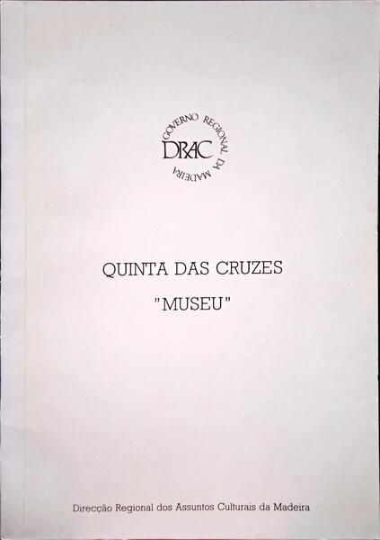 QUINTA DAS CRUZES â€œMUSEUâ€.