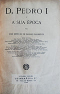 D. PEDRO I E SUA Ã‰POCA.