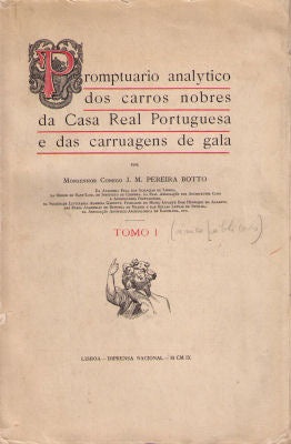 PROMPTUARIO ANALYTICO DOS CARROS NOBRES DA CASA REAL PORTUGUESA E DAS CARRUAGENS DE GALA.