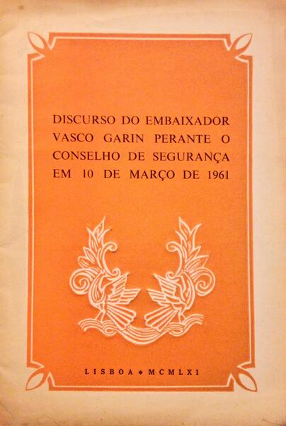 DISCURSO DO EMBAIXADOR VASCO GARIN PERANTE O CONSELHO DE SEGURANÃ‡A EM 10 DE MARÃ‡O DE 1961.