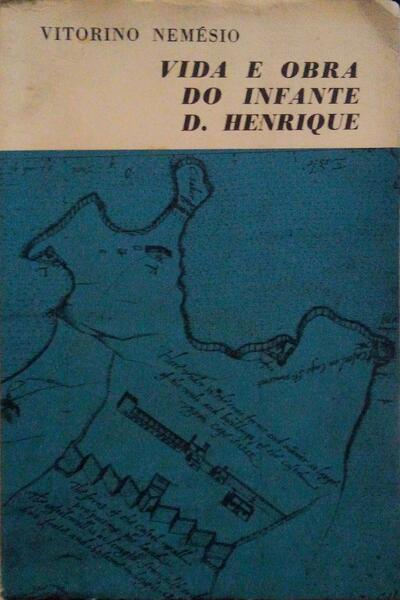 VIDA E OBRA DO INFANTE D. HENRIQUE. [3.Âª EDIÃ‡ÃƒO]