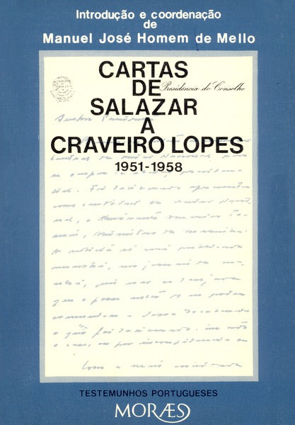 CARTAS DE SALAZAR A CRAVEIRO LOPES (1951-1958). [2.Âª EDIÃ‡ÃƒO]