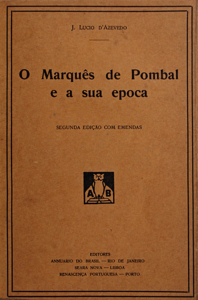 O MARQUÃŠS DE POMBAL E A SUA Ã‰POCA.