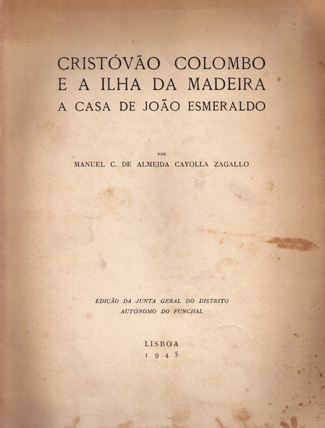 CRISTÃ“VÃƒO COLOMBO E A ILHA DA MADEIRA: A CASA DE JOÃƒO ESMERALDO.