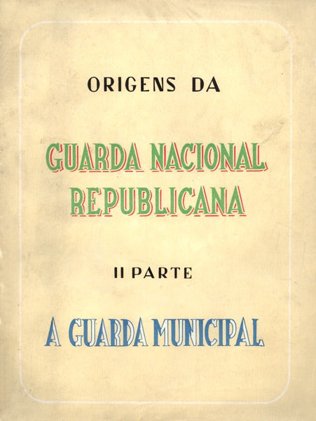 ORIGENS DA GUARDA NACIONAL REPUBLICANA.