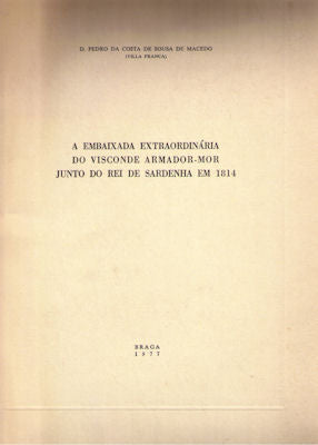 A EMBAIXADA EXTRAORDINÃRIA DO VISCONDE ARMADOR-MOR JUNTO DO REI DA SARDENHA EM 1814.