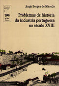 PROBLEMAS DE HISTÃ“RIA DA INDÃšSTRIA PORTUGUESA NO SÃ‰CULO XVIII.