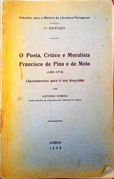O POETA, CRITICO E MORALISTA FRANCISCO DE PINA E DE MELO (1695-1773).