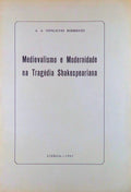 MEDIEVALISMO E MODERNIDADE NA TRAGÃ‰DIA SHAKESPEARIANA.