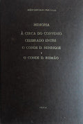 MEMORIA Ã CERCA DO CONVENIO, OU PACTO SUCESSORIO, CELEBRADO ENTRE O CONDE D. HENRIQUE, E SEU PRIMO, O CONDE D. REIMÃƒO,