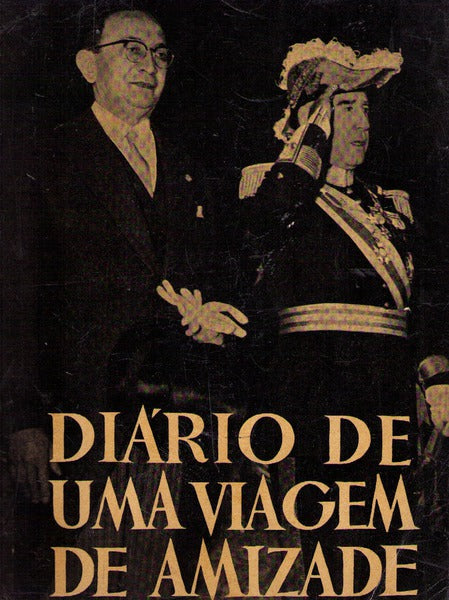 DIARIO DE UMA VIAGEM DE AMIZADE. ABRIL DE 1955.