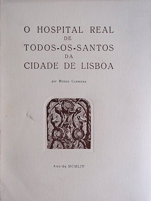 O HOSPITAL REAL DE TODOS-OS-SANTOS DA CIDADE DE LISBOA.
