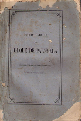 NOTICIA HISTORICA DO DUQUE DE PALMELLA.