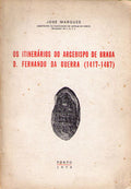 OS ITINERÃRIOS DO ARCEBISPO DE BRAGA D. FERNANDO DE GUERRA (1417-1467).