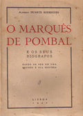 O MARQUÃŠS DE POMBAL E OS SEUS BIÃ“GRAFOS.