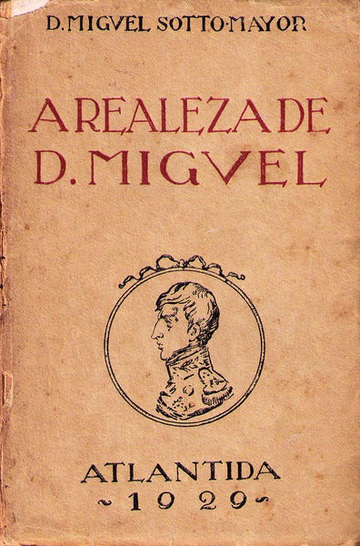 A REALEZA DE D. MIGUEL.
