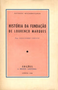 HISTORIA DA FUNDAÃ‡ÃƒO DE LOURENÃ‡O MARQUES.