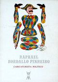 RAPHAEL BORDALLO PINHEIRO - CARICATURISTA POLÃTICO.