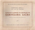 CATÃLOGO ILUSTRADO DA EXPOSIÃ‡ÃƒO DE OURIVESARIA SACRA.