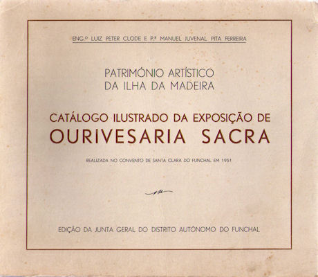 CATÃLOGO ILUSTRADO DA EXPOSIÃ‡ÃƒO DE OURIVESARIA SACRA.