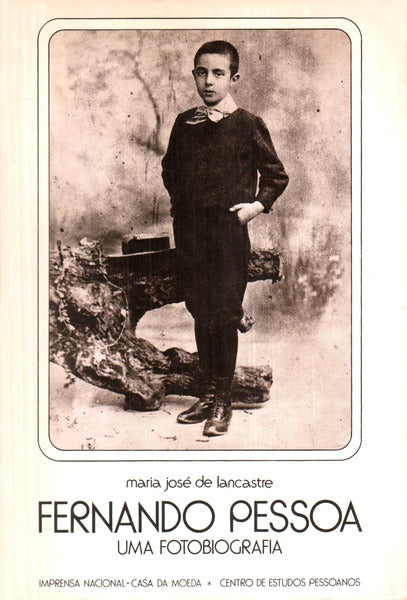 FERNANDO PESSOA. UMA FOTOBIOGRAFIA.