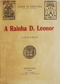 A RAINHA D. LEONOR 1458-1525.