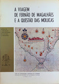 A VIAGEM DE FERNÃƒO DE MAGALHÃƒES E A QUESTÃƒO DAS MOLUCAS. [COM SOBRECAPA]