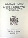 A GENEALOGIA ILUMINADA DO INFANTE DOM FERNANDO POR ANTÃ“NIO DE HOLANDA E SIMÃƒO BENING.