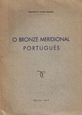 O BRONZE MERIDIONAL PORTUGUÃŠS.