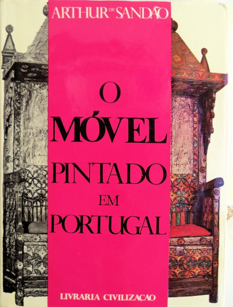 O MÃ“VEL PINTADO EM PORTUGAL. [1.Âª EDIÃ‡ÃƒO]