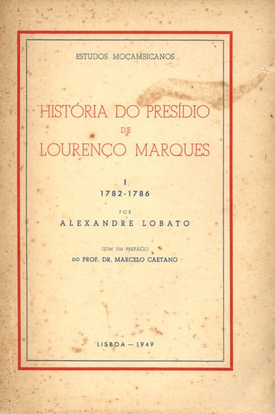 HISTÃ“RIA DO PRESIDIO DE LOURENÃ‡O MARQUES.