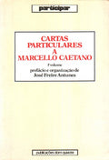 CARTAS PARTICULARES A MARCELLO CAETANO. [2 VOLS.]