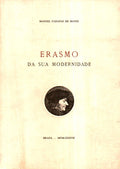 ERASMO. DA SUA MODERNIDADE.