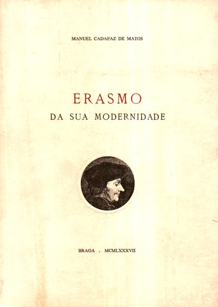 ERASMO. DA SUA MODERNIDADE.